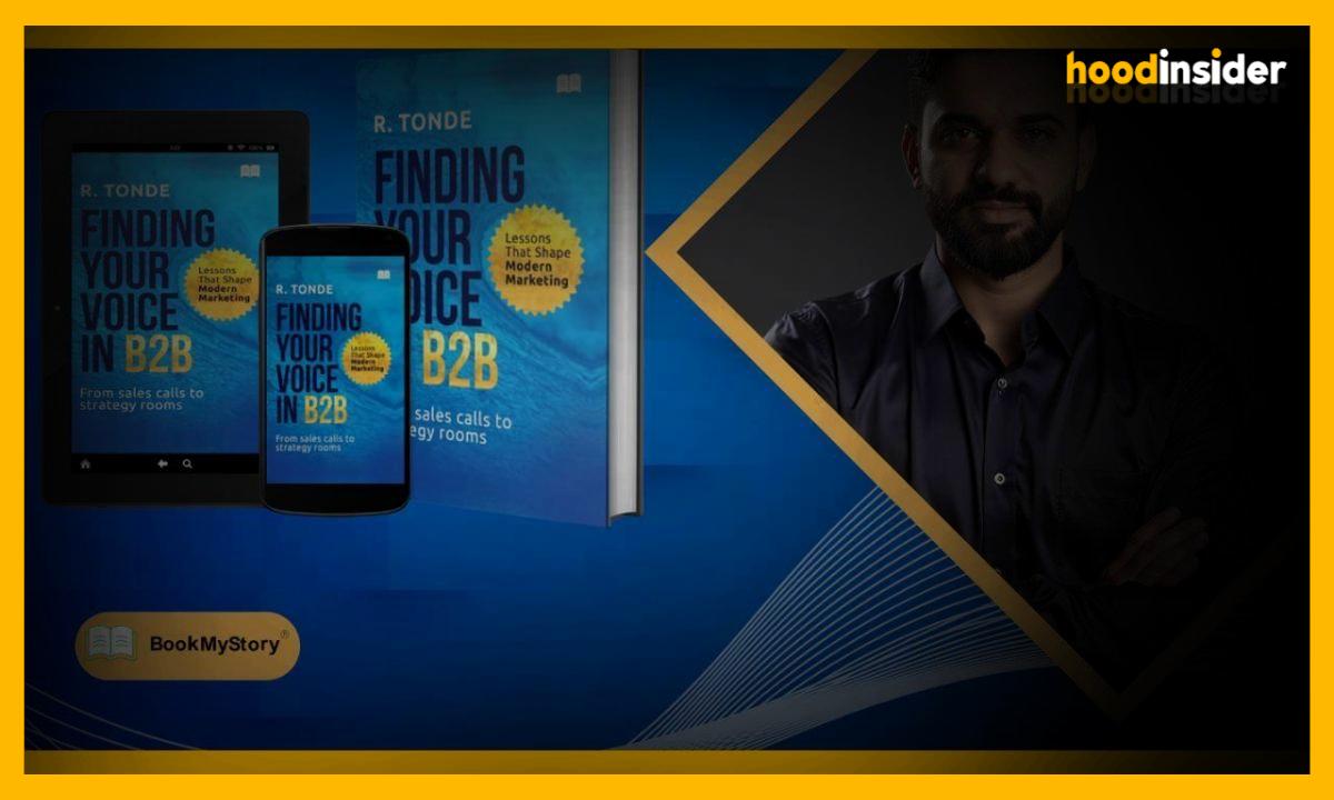 Finding Your Voice in B2B: How Rohan J. Tonde Is Redefining Modern Marketing for Today's Brands